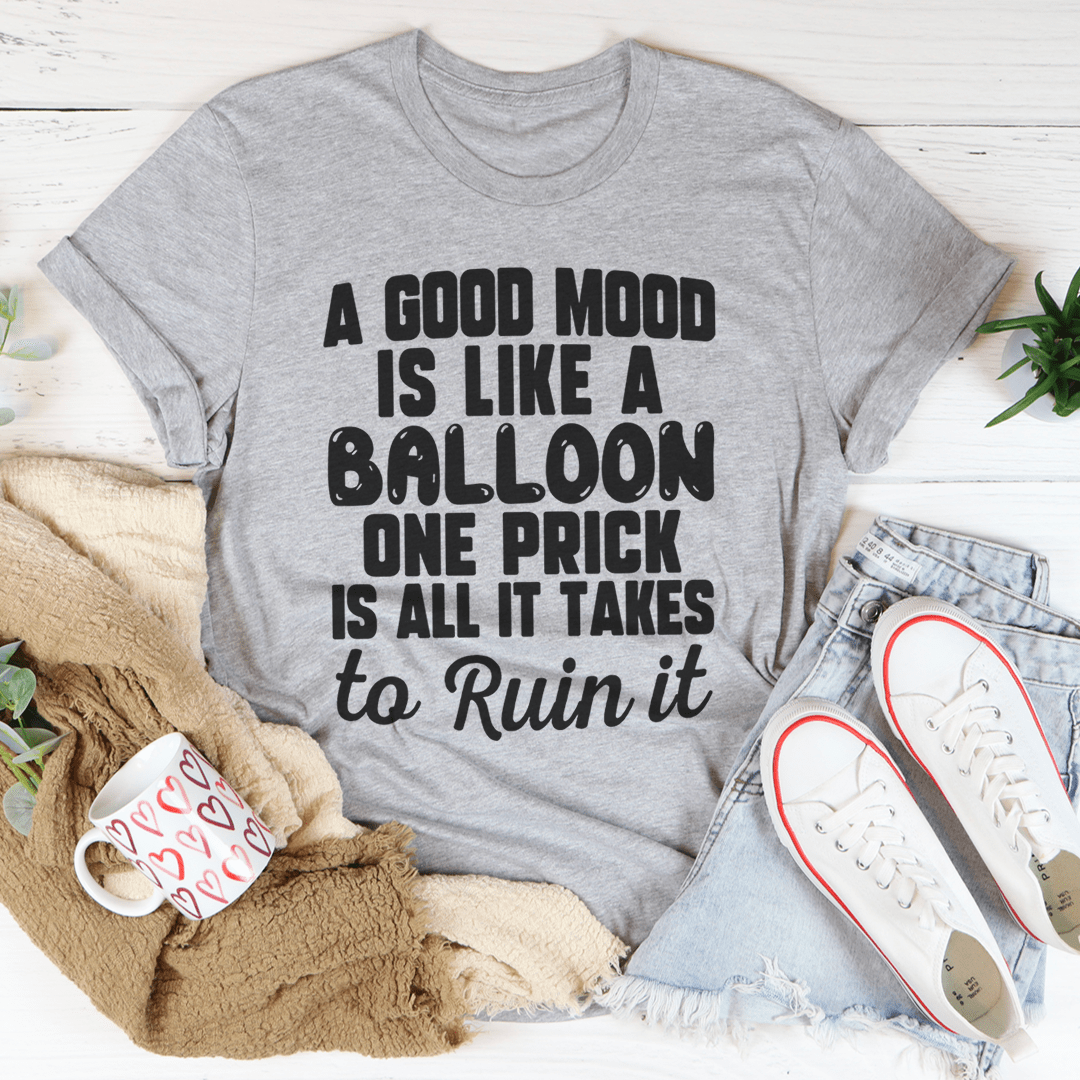 A Good Mood Is Like A Balloon Tee
