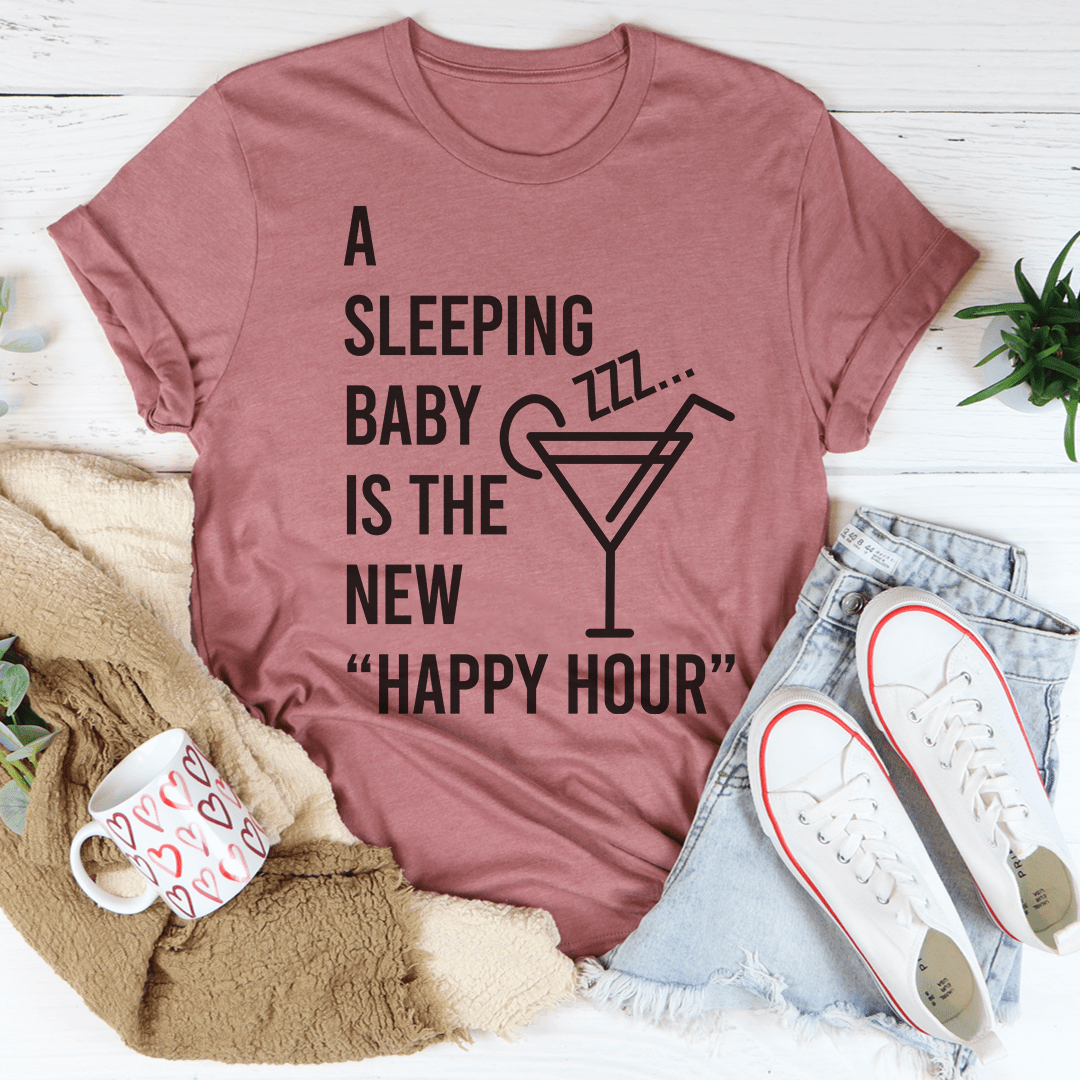 A Sleeping Baby Is The New Happy Hour Tee