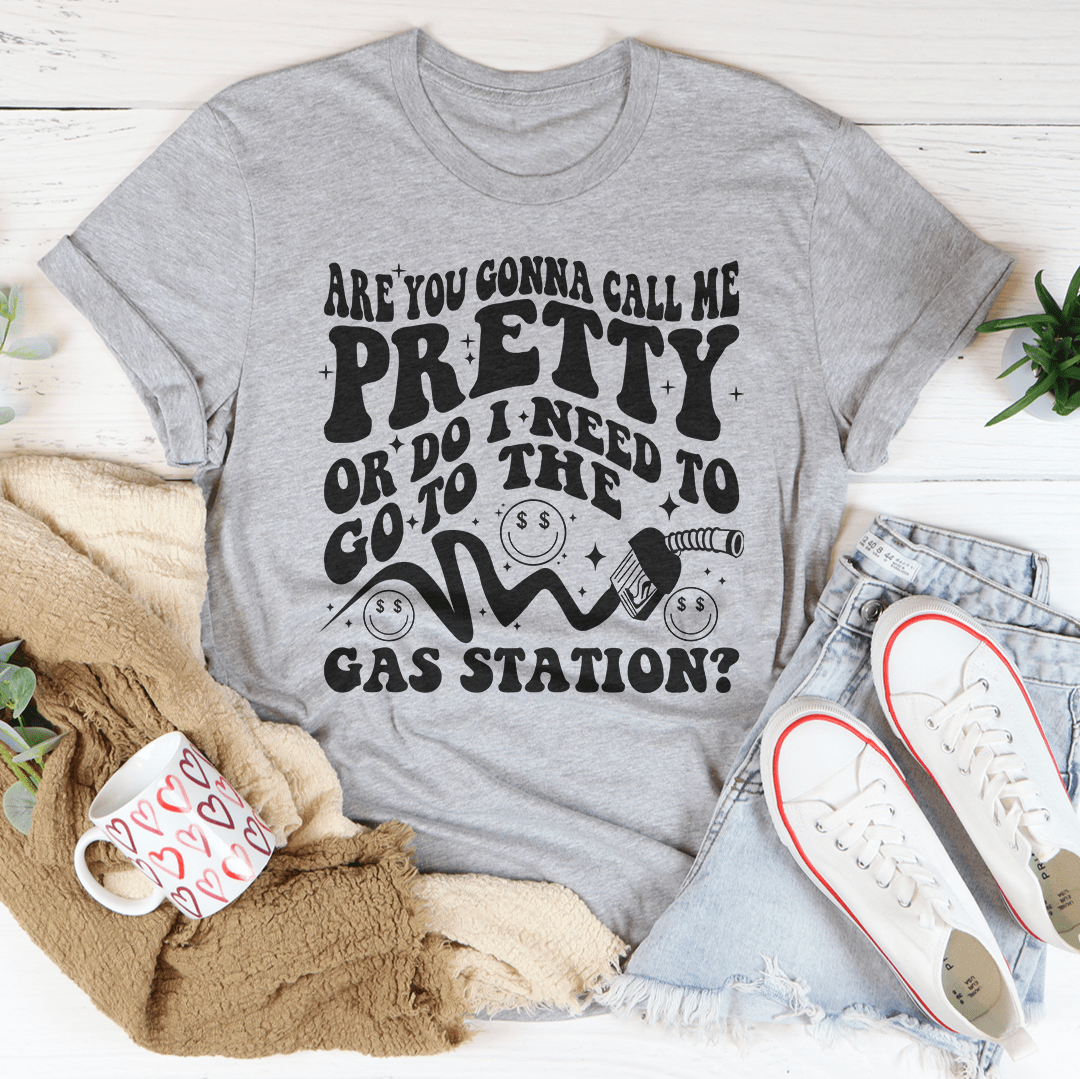 Are You Gonna Call Me Pretty Tee