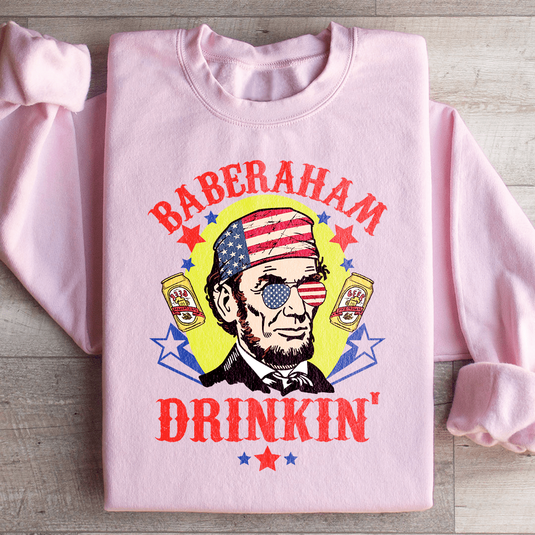 Baberaham Drinkin Sweatshirt