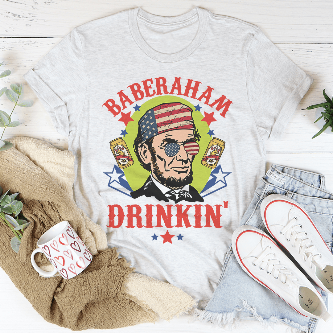 Baberaham Drinkin' Tee