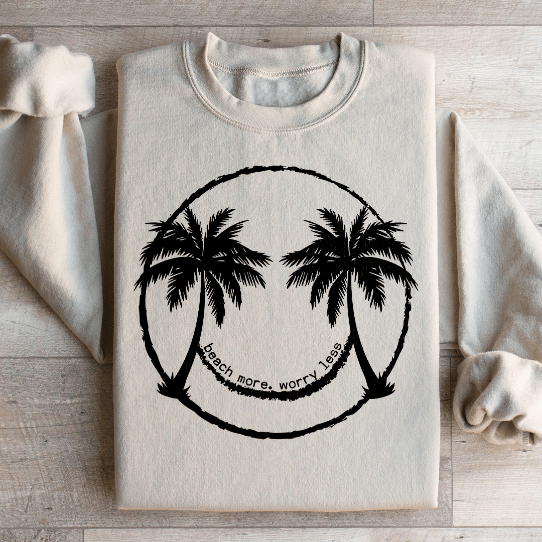 Beach More Worry Less Sweatshirt
