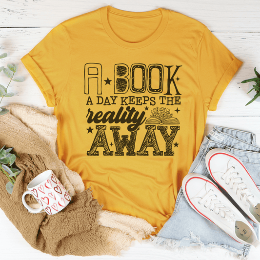 A Boook A Day Keeps The Reality Away Tee