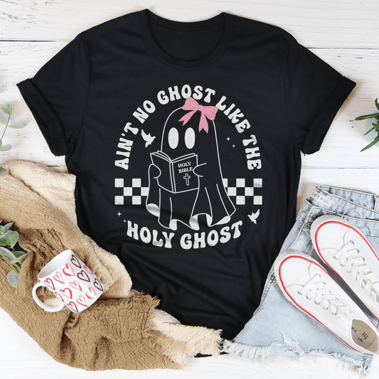 Ain't No Ghost Like The Holy Ghost Tee